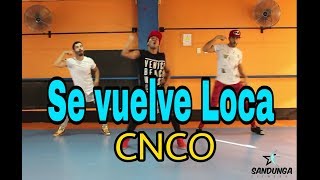 Se vuelve Loca - CNCO / Coreografía #Zumba