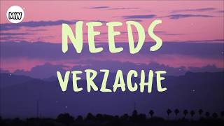 Verzache - Needs (Lyrics)