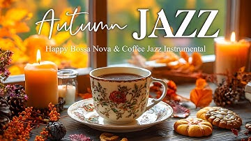 Cozy October Jazz 🍂☕ Smooth Fall Bossa Cafe Music & Gentle Jazz Instrumental for Relaxation
