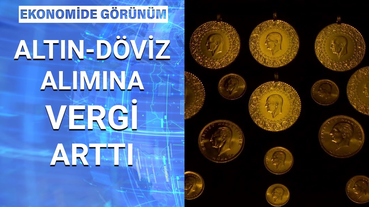 Kuyumcudan Alinan Altin Icin Vergi Var Mi Ekonomide Gorunum 27 Mayis 2020 Youtube