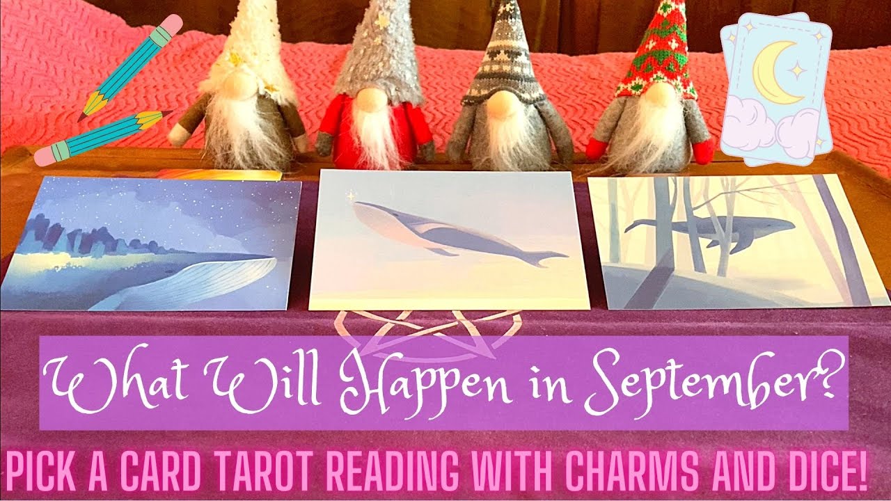 What Will Happen in September? Pick a Card Tarot Reading with Charms and Dice!