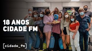 18 ANOS DE CIDADE FM!