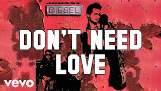 Video thumbnail of "Johnny Diesel & The Injectors - Don't Need Love (Audio)"