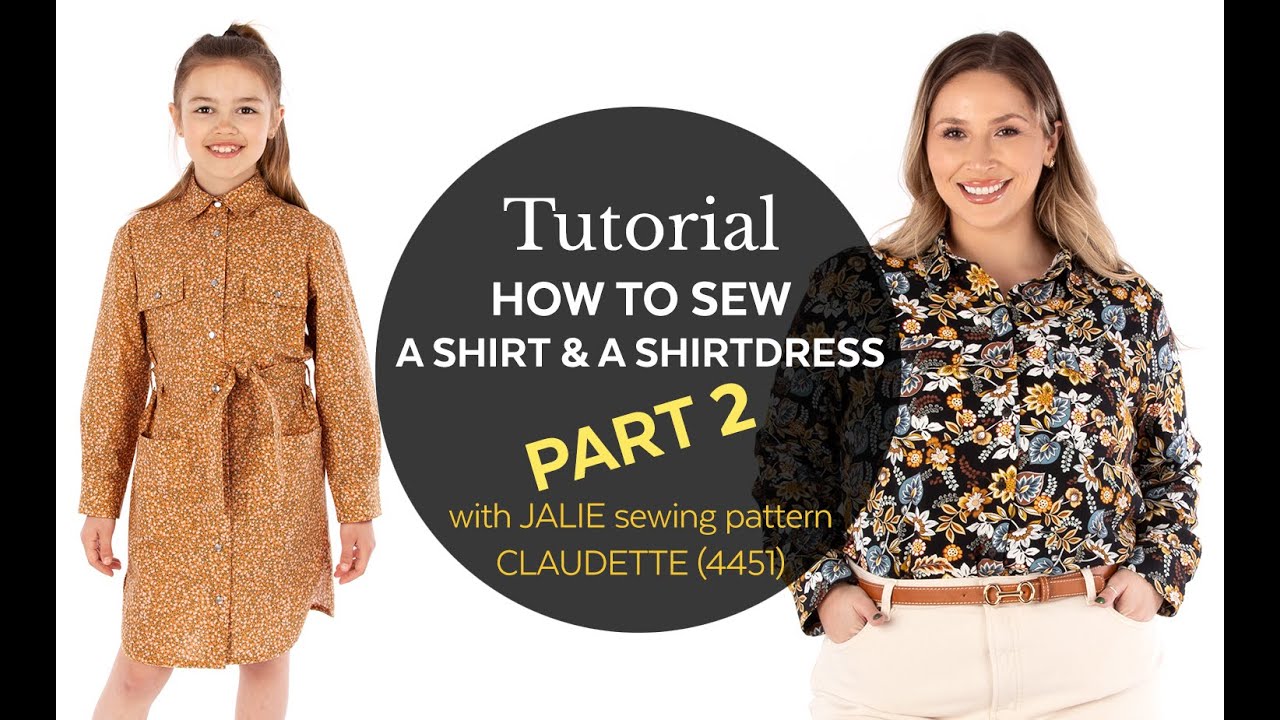 PART 2 - How to sew a shirt and a shirtdress (Jalie Patterns