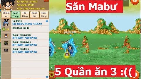 [Ngọc rồng online] Săn Ma Bư ăn Quần Thần phê vãi