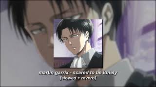 martin garrix, dua lipa - scared to be lonely [slowed + reverb]