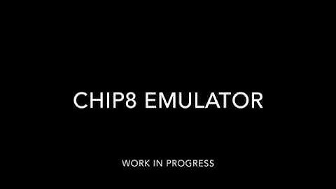 WIP CHIP-8 Emulator