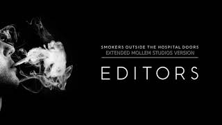 Editors - Smokers Outside The Hospital Doors (Extended Mollem Studios Version)