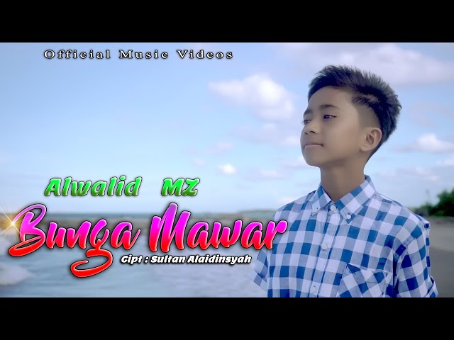 ALWALID MZ - Bunga Mawar ( Official Music Video ) class=