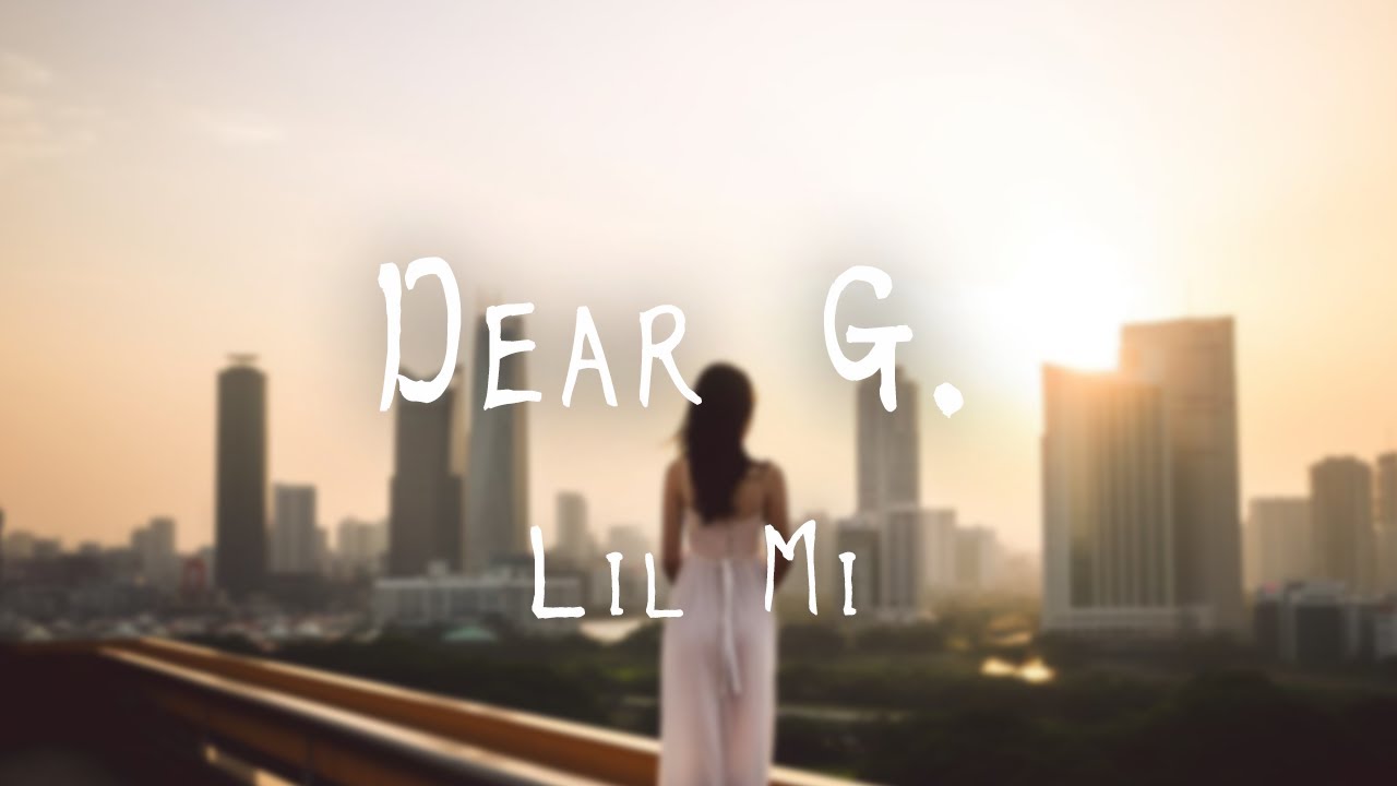 Lil_Mi -《Dear G.》｜別說你不夠好說自己不重要 你是唯一可以治愈我傷痛的良藥【動態歌詞Lyrics】 - YouTube