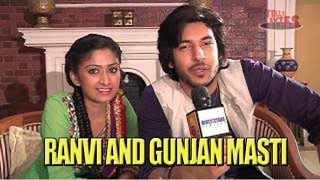 Ranvi and Gunjan (Shivin and Farnaz) masti