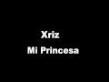 Xriz - Mi Princesa