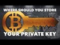 #bitcoin Where Should You Store Your Private Keys