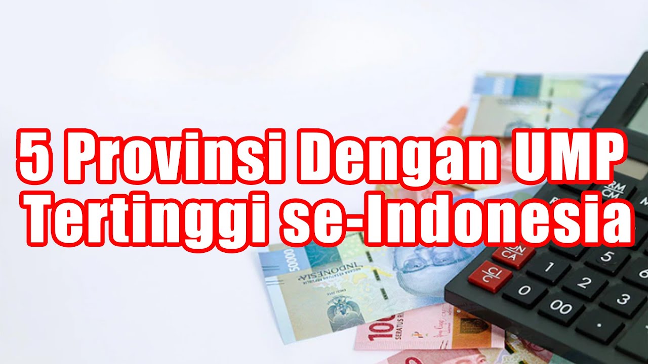 5 Provinsi Dengan UMP Tertinggi se-Indonesia