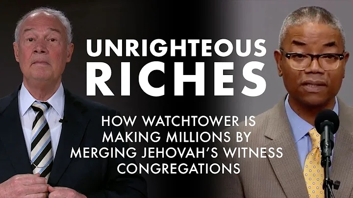 Unrighteous Riches: How Watchtower Is Making Milli...