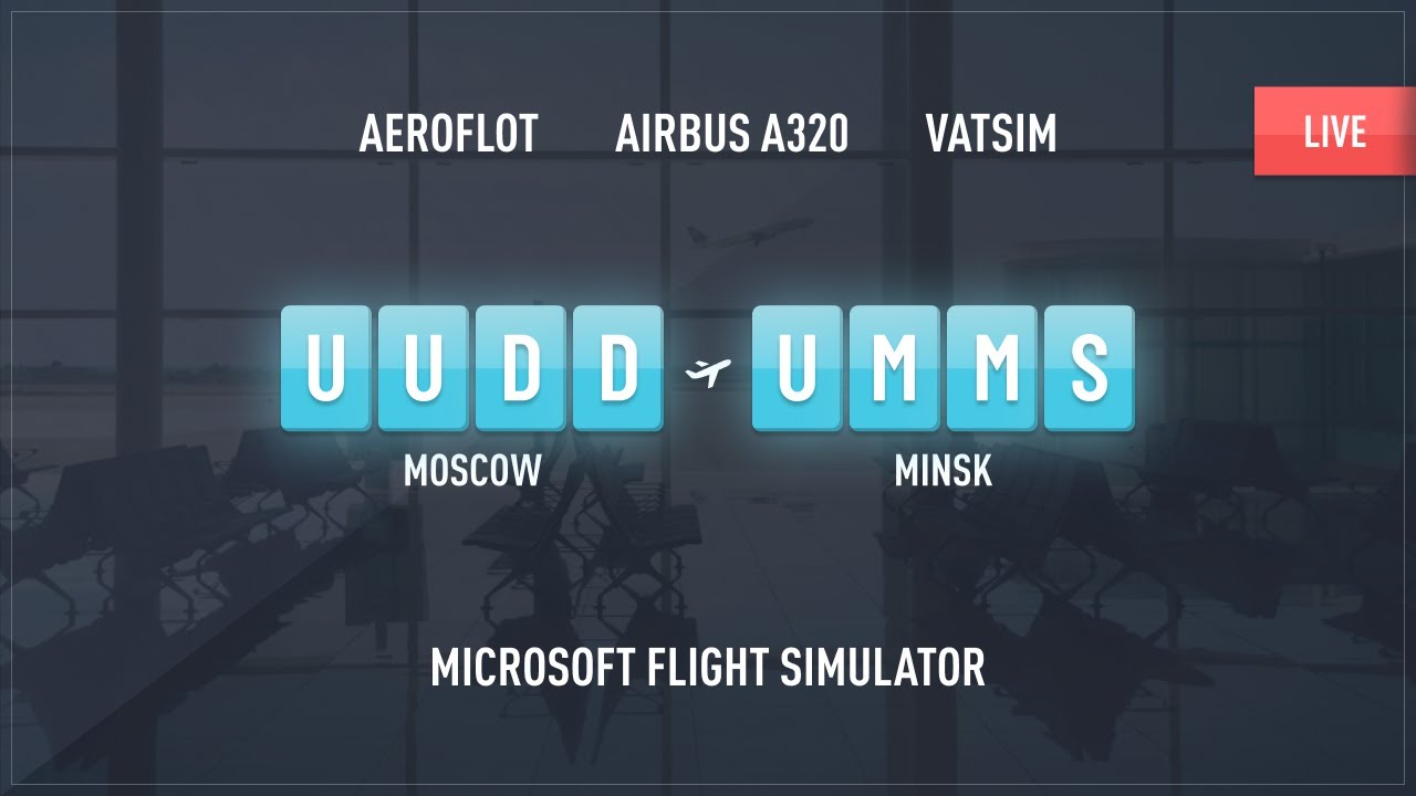 MOSCOW (UUDD) - MINSK (UMMS) / MSFS 2020 / FENIX A320 / VATSIM / XENVIRO 2020