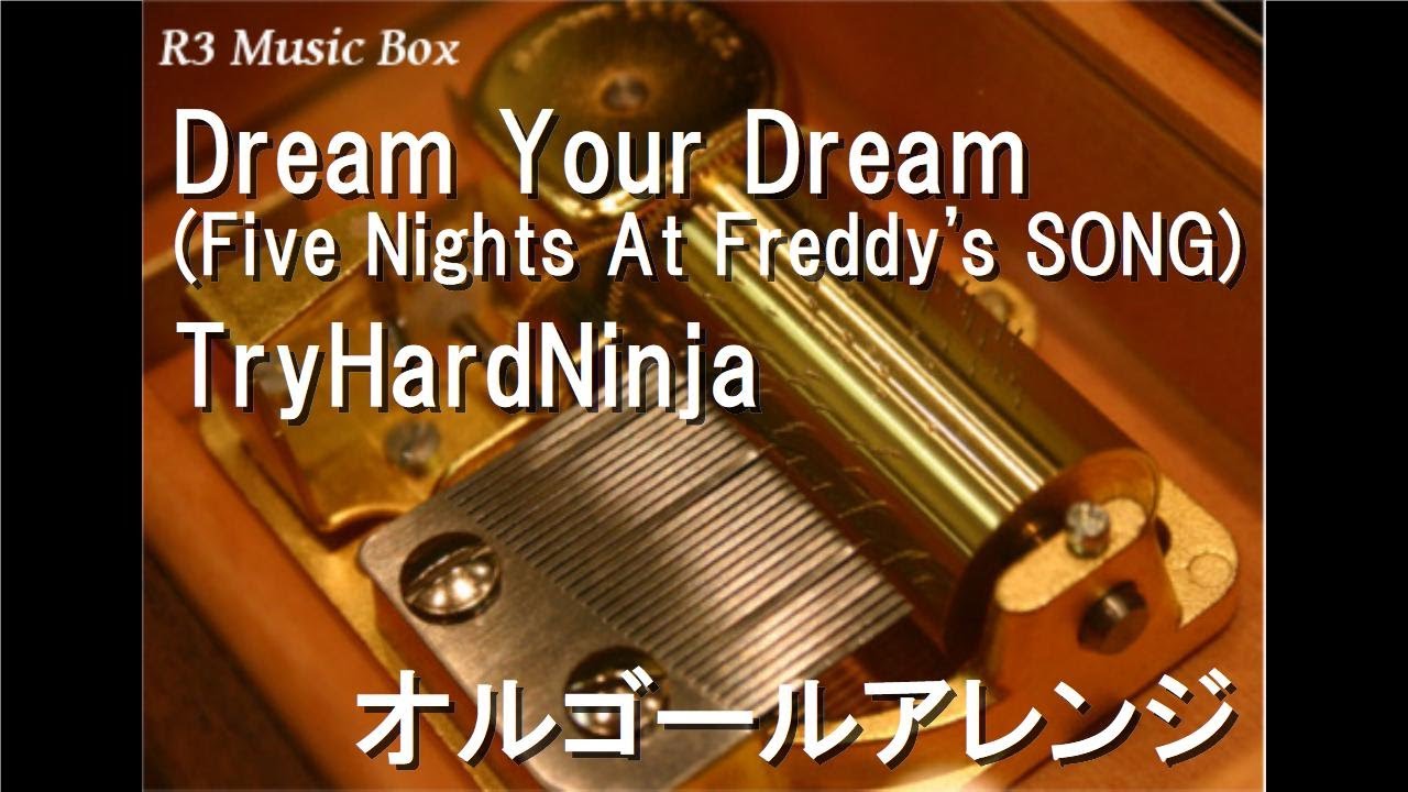 Dream Your Dream (Five Nights At Freddy's SONG)/TryHardNinja