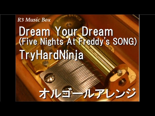 Dream Your Dream (Five Nights At Freddy's SONG)/TryHardNinja
