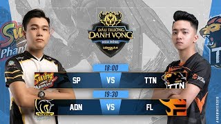 SP vs TTN | ADN vs FL - Đấu Trường Danh Vọng Mùa Đông 2018