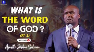 WHAT IS THE WORD OF GOD? (PT. 2) | APOSTLE JOSHUA SELMAN | EPHPHATHA TV