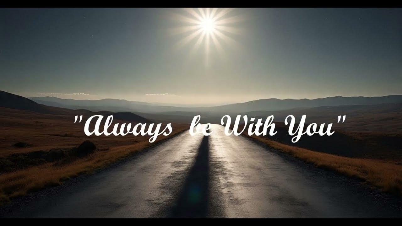 Always be With You