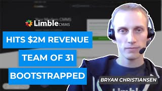 Limble CEO Bryan Christiansen: Maintenance Automation Software, hits $2m Revenue, Bootstrapped