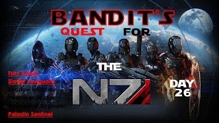 Bandits Quest For The N7 | DAY 26 | Mass Effect 3 Multiplayer