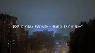 Bicep x Nelly Furtado - Glue x Say it right (slowed   reverb)