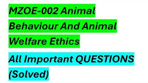 📚MZOE-002📚UNIT-3🎯📚Animal Behaviour And Animal Welfare Ethics🔥All Important QUESTIONS (Solved)🎯✔️