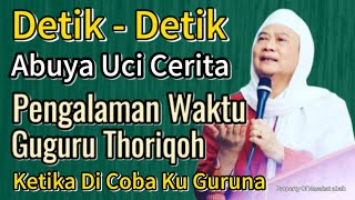 Ketika Abuya Uci Cerita Pengalaman Waktu Ber Thoriqoh || Abah Uci