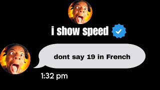 Don't say 19 in French😨ishowspeed