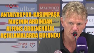 Antalyaspor-Kasımpaşa Maçının Ardından Alfons Groenendijk Açıklamalarda Bulundu