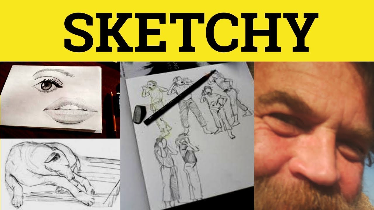 🔵Sketchy - Sketchy Meaning - Sketchy Examples - American English or ...