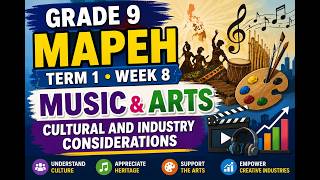 Grade 9 MAPEH Term 1 Week 8 | Music & Arts: Cultural and Industry Considerations