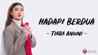 Hadapi Berdua - Tiara Andini (Lirik Lagu)