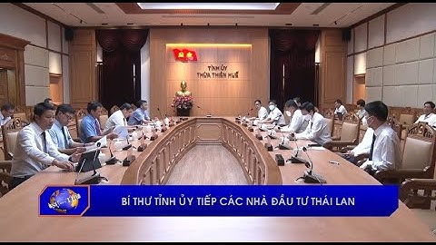 Bí thư Tỉnh ủy tiếp các nhà đầu tư Thái Lan