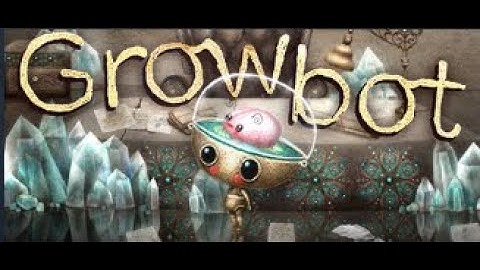 Growbot - Full game play - All achievements unlocked