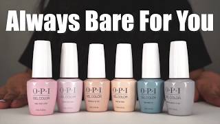 2019 OPI Always Bare For You Collection -  Swatch by @Nailjob