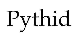 How to Pronounce Pythid