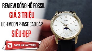 Review đồng hồ Fossil giá 3 triệu lịch tuần trăng cực đẹp