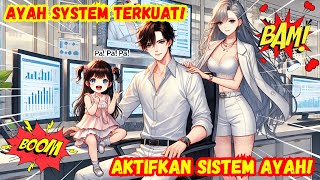 🔥 MANHWA SISTEM AYAH: Dari Programmer Anti Sosial Jadi NAM THẦN SEMPURNA - Ringkasan Komik