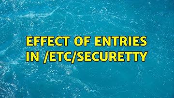 Unix & Linux: Effect of entries in /etc/securetty (2 Solutions!!)