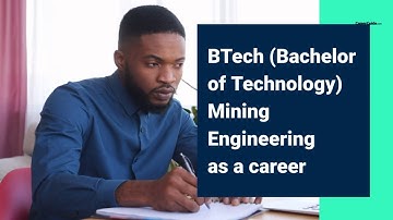 Bachelor of Technology (B. Tech.) Mining Engineering as a Career Option
