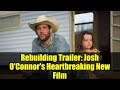 Rebuilding Trailer: Josh O'Connor's Heartbreaking New Film