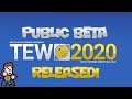 TEW 2020 Public Beta Release Stream