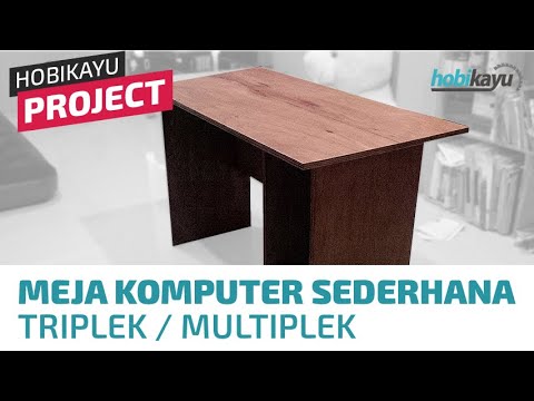  Membuat  Meja  Komputer  Sederhana dari Triplek Multiplek 