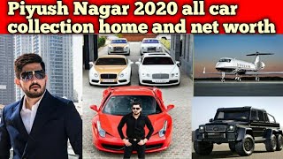 Piyush Nagar 2020 all car collection net worth and home