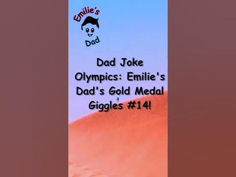 Dad Joke Olympics: Emilie's Dad's Gold Medal Giggles no. 14! #dadjokes