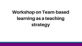 Workshop on team-based learning as a teaching strategy