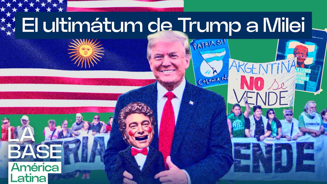 ‘Voten bien o los hundo’: qué significa la amenaza de Donald Trump a Milei | La BaseLatam 1x74